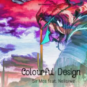 Sir Mos - Colourful Design (Grounded Oaks Mystical Mix) ft Nelisiwe